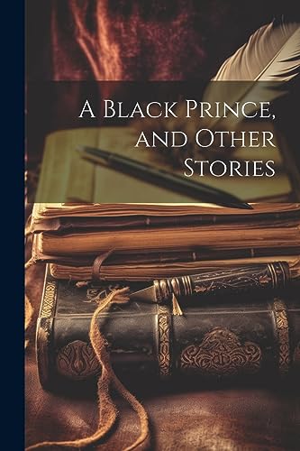 Stock image for A A Black Prince, and Other Stories for sale by PBShop.store US