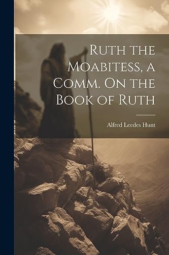 Beispielbild fr Ruth the Moabitess, a Comm. On the Book of Ruth zum Verkauf von PBShop.store US