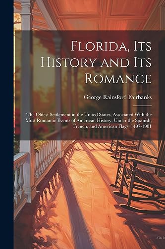 Stock image for Florida, Its History and Its Romance for sale by PBShop.store US