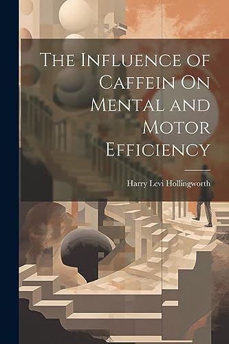 Stock image for The The Influence of Caffein On Mental and Motor Efficiency for sale by PBShop.store US