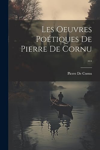 Stock image for Les Oeuvres Po?tiques De Pierre De Cornu . for sale by PBShop.store US