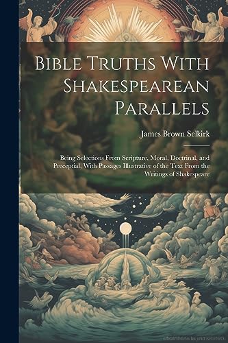 Imagen de archivo de Bible Truths With Shakespearean Parallels a la venta por PBShop.store US