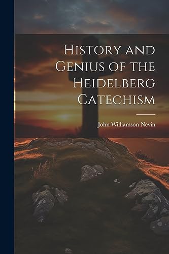 Stock image for History and Genius of the Heidelberg Catechism for sale by PBShop.store US