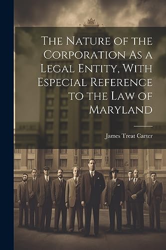 Imagen de archivo de The The Nature of the Corporation As a Legal Entity, With Especial Reference to the Law of Maryland a la venta por PBShop.store US