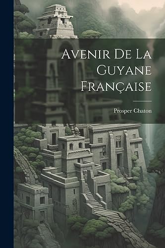 Beispielbild fr Avenir De La Guyane Fran?aise zum Verkauf von PBShop.store US