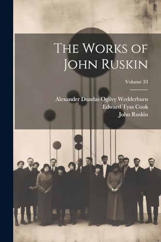 Beispielbild fr The Works of John Ruskin; Volume 33 zum Verkauf von Ria Christie Collections