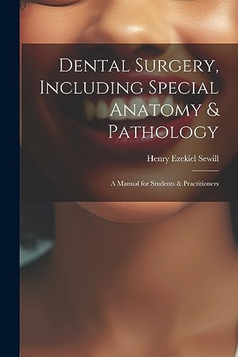 Imagen de archivo de Dental Surgery, Including Special Anatomy and Pathology a la venta por PBShop.store US
