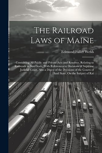 Stock image for The The Railroad Laws of Maine for sale by PBShop.store US