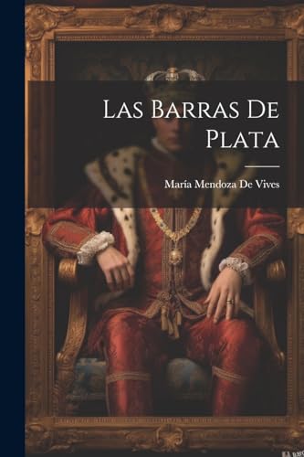 Imagen de archivo de LAS BARRAS DE PLATA. a la venta por KALAMO LIBROS, S.L.