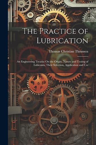 Stock image for The The Practice of Lubrication for sale by PBShop.store US
