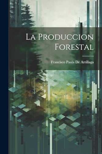 Stock image for LA PRODUCCION FORESTAL. for sale by KALAMO LIBROS, S.L.