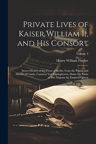 Stock image for Private Lives of Kaiser William Ii, and His Consort for sale by PBShop.store US