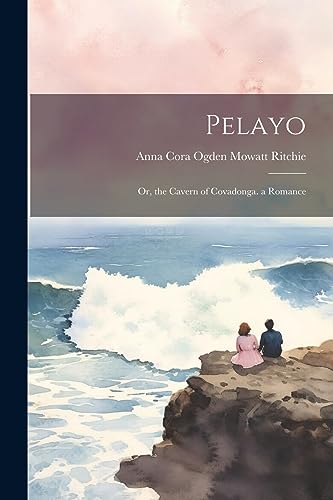 Stock image for Pelayo: Or, the Cavern of Covadonga. a Romance for sale by GreatBookPrices