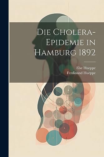 Stock image for Die Die Cholera-Epidemie in Hamburg 1892 for sale by PBShop.store US