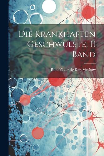 Stock image for Die Die Krankhaften Geschw?lste, II Band for sale by PBShop.store US