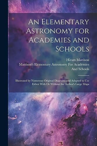 Stock image for An An Elementary Astronomy for Academies and Schools for sale by PBShop.store US