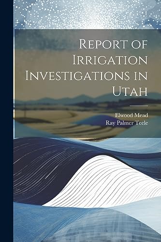 Stock image for Report of Irrigation Investigations in Utah for sale by PBShop.store US