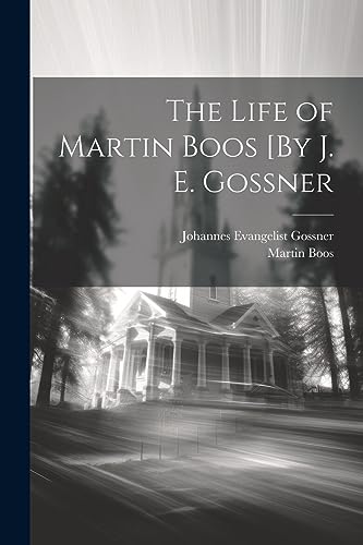 Stock image for The The Life of Martin Boos [By J. E. Gossner for sale by PBShop.store US