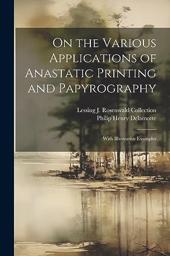 Beispielbild fr On the Various Applications of Anastatic Printing and Papyrography zum Verkauf von PBShop.store US