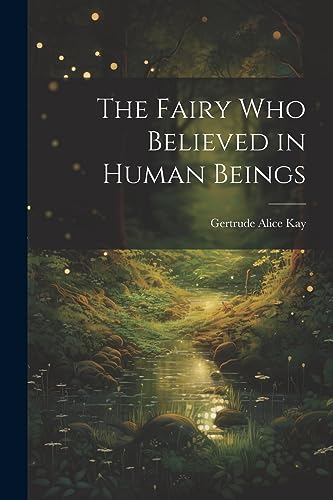 Imagen de archivo de The The Fairy Who Believed in Human Beings a la venta por PBShop.store US