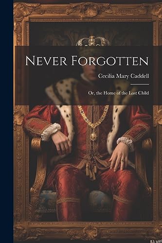 Stock image for Never Forgotten for sale by PBShop.store US