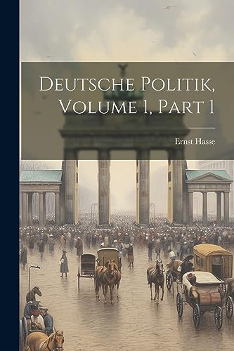 Stock image for Deutsche Politik, Volume 1, part 1 for sale by PBShop.store US