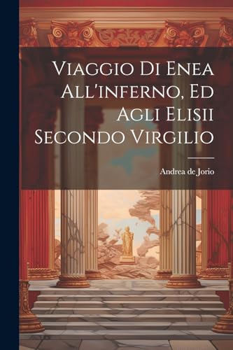 Imagen de archivo de Viaggio Di Enea All'inferno, Ed Agli Elisii Secondo Virgilio a la venta por THE SAINT BOOKSTORE