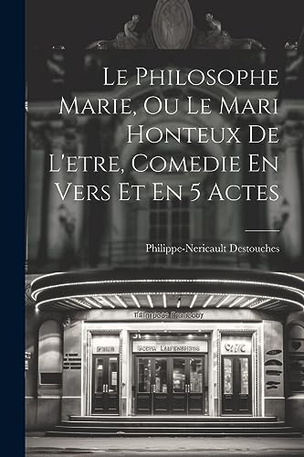 Beispielbild fr Le Le Philosophe Marie, Ou Le Mari Honteux De L'etre, Comedie En Vers Et En 5 Actes zum Verkauf von PBShop.store US