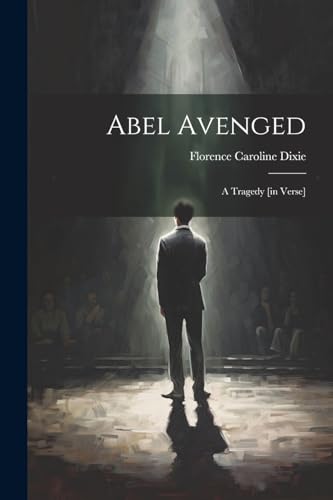 9781021371034: Abel Avenged: A Tragedy [in Verse]