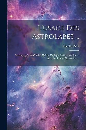 Imagen de archivo de L'usage Des Astrolabes . a la venta por PBShop.store US