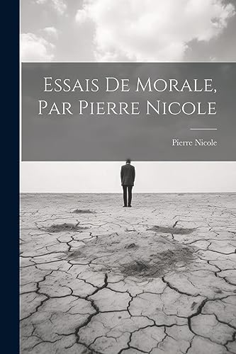 Beispielbild fr Essais De Morale, Par Pierre Nicole zum Verkauf von PBShop.store US
