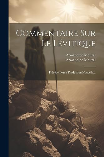 9781021373243: Commentaire Sur Le Lvitique: Prcd D'une Traduction Nouvelle...