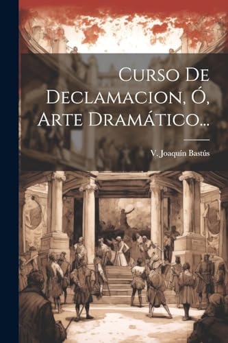 9781021375483: Curso De Declamacion, , Arte Dramtico...