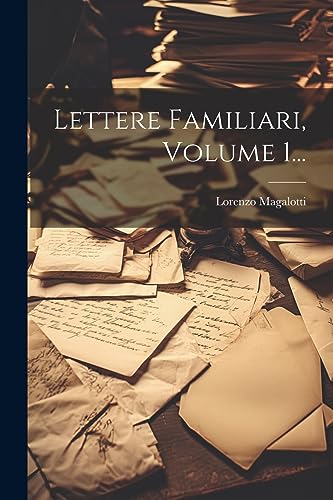 Imagen de archivo de Lettere Familiari, Volume 1. a la venta por PBShop.store US