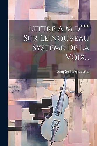Beispielbild fr Lettre A M.d*** Sur Le Nouveau Systeme De La Voix. zum Verkauf von PBShop.store US