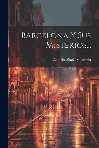 Imagen de archivo de BARCELONA Y SUS MISTERIOS. a la venta por KALAMO LIBROS, S.L.