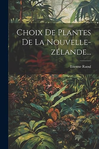 Stock image for Choix De Plantes De La Nouvelle-z?lande. for sale by PBShop.store US