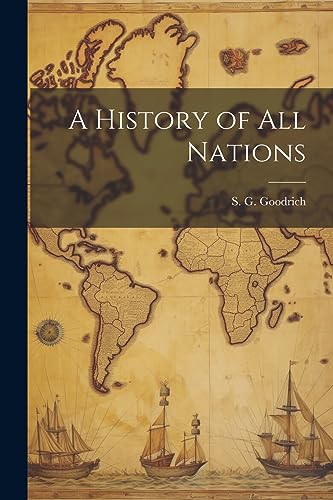 Stock image for A History of All Nations for sale by GreatBookPrices