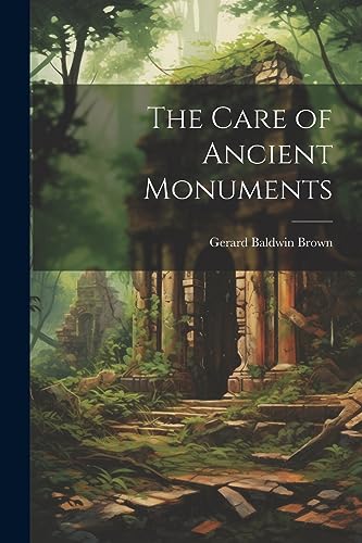 Stock image for The The Care of Ancient Monuments for sale by PBShop.store US