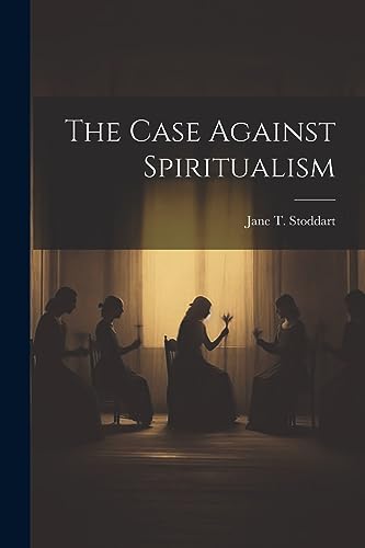 Stock image for The The Case Against Spiritualism for sale by PBShop.store US