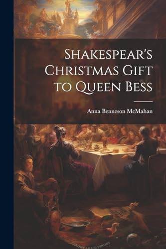 Imagen de archivo de Shakespear's Christmas Gift to Queen Bess a la venta por THE SAINT BOOKSTORE