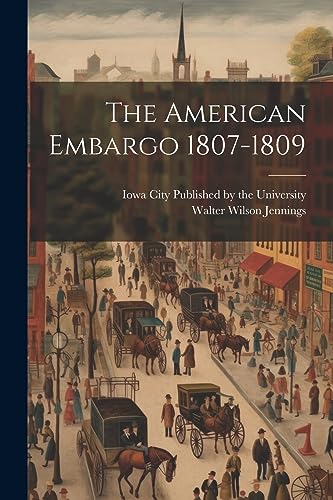 9781021381101: The American Embargo 1807-1809