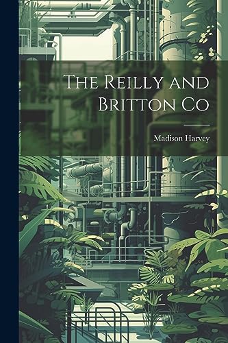 Beispielbild fr The The Reilly and Britton Co zum Verkauf von PBShop.store US