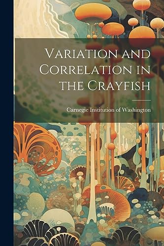 Imagen de archivo de Variation and Correlation in the Crayfish a la venta por GreatBookPrices
