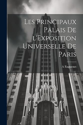 Imagen de archivo de Les principaux palais de l'Exposition universelle de Paris a la venta por PBShop.store US