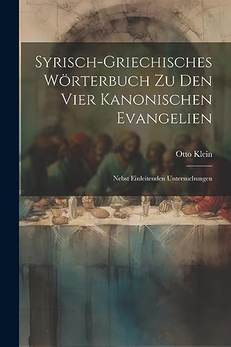 Stock image for Syrisch-griechisches W?rterbuch zu den vier kanonischen Evangelien for sale by PBShop.store US