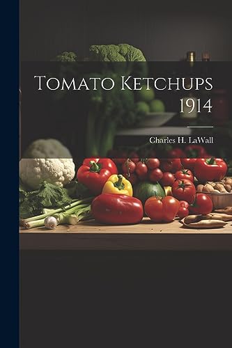 Stock image for Tomato Ketchups 1914 for sale by PBShop.store US