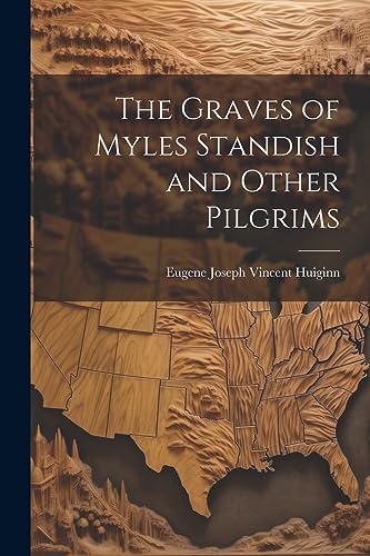 Stock image for The The Graves of Myles Standish and Other Pilgrims for sale by PBShop.store US