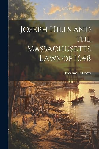 Imagen de archivo de Joseph Hills and the Massachusetts Laws of 1648 a la venta por PBShop.store US