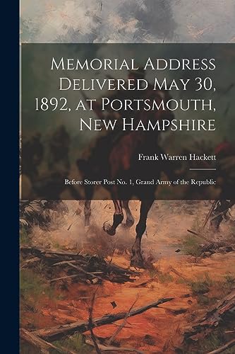 Stock image for Memorial Address Delivered May 30, 1892, at Portsmouth, New Hampshire for sale by PBShop.store US